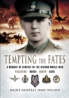 Image for Tempting the fates: a memoir of service in the Second World War, Palestine, Korea Kenya and Aden