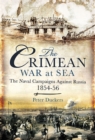 Image for The Crimean War at sea: naval campaigns against Russia, 1854-6