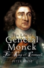 Image for The life of General George Monck: for king and Cromwell