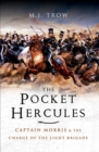 Image for The pocket Hercules: Captain Morris and the Charge of the Light Brigade