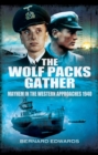 Image for The wolf packs gather: mayhem in the Western Approaches 1940