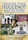 Image for Tracing your Huguenot ancestors: a guide for family historians
