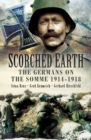 Image for Scorched earth: the Germans on the Somme, 1914-1918
