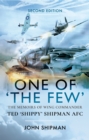 Image for One of &#39;the few&#39;: describing the experiences of Ted &#39;Shippy&#39; Shipman, who called his part in the Battle of Britain &#39;my gentle battle&#39;