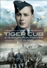 Image for Tiger cub: a 74 Squadron fighter pilot in World War II : the story of John Connell Freeborn DFC