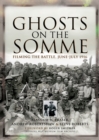 Image for Ghosts on the Somme: filming the battle, June-July 1916