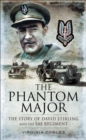 Image for The phantom major: the story of David Stirling and the SAS Regiment