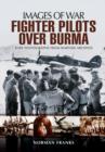 Image for RAF Fighter Pilots Over Burma: Images of War