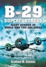 Image for B-29 Superfortress: Giant Bomber of World War Two and Korea