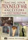 Image for Tracing your prisoner of war ancestors: the First World War : a guide for family historians