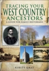 Image for Tracing your West Country ancestors: a guide for family historians