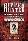 Image for Ripper hunter: Abberline and the Whitechapel murders