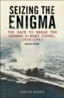 Image for Seizing the enigma: the race to break the German U-boat codes, 1933-1945