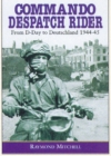 Image for Commando despatch rider: with 41 Royal Marines Commando in north-west Europe, 1944-1945