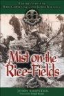 Image for Mist on the rice-fields: a soldier&#39;s story of the Burma Campaign and the Korean War