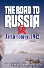 Image for The road to Russia: Arctic convoys 1942
