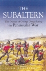 Image for The subaltern: a chronicle of the Peninsular War