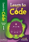 Image for Learn to codePractice book 1