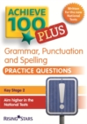 Image for Achieve 100 Grammar, Punctuation &amp; Spelling Practice Questions