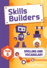 Image for Skills Builders Spelling and Vocabulary Year 6 Pupil Book new edition