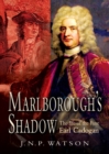 Image for Marlborough&#39;s shadow: the life of the first Earl Cadogan