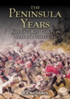 Image for The Peninsula years: Britain&#39;s redcoats in Spain and Portugal