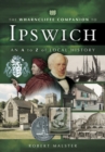Image for Wharncliffe Companion to Ipswich: An A to Z of Local History