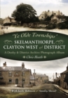 Image for Skelmanthorpe, Clayton West &amp; District: A Denby &amp; District Archive Photography Album