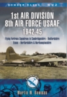 Image for Bomber bases of World War 2: 1st Air Division 8th Air Force USAAF, 1942-45 : flying fortress squadrons in Cambridgeshire, Bedfordshire Huntingdonshire, Essex, Hertfordshire and Northamptonshire