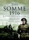 Image for The Somme, 1916: &amp; other experiences of the Salford Pals : a history of the 15th, 16th, 19th &amp; 20th Battalions Lancashire Fusiliers 1914-1919 : a history of the Salford Brigade
