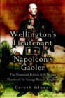 Image for Wellington&#39;s lieutenant, Napoleon&#39;s gaoler: the Peninsula and St Helena diaries and letters of Sir George Ridout Bingham, 1809-21