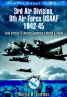 Image for Bomber bases of World War 2: 3rd Air Division, 8th Air Force USAAF 1942-45: Flying Fortress and Liberator squadrons in Norfolk and Suffolk