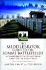 Image for The Middlebrook guide to the Somme battlefields: a comprehensive guide from Crecy to the two world wars