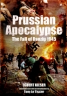 Image for Prussian apocalypse: the fall of Danzig 1945