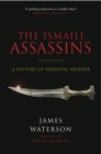 Image for The Ismaili Assassins: a history of medieval murder
