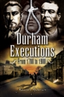 Image for Durham executions: from 1700 to 1900