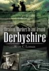 Image for Unsolved murders in and around Derbyshire