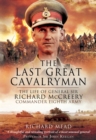 Image for The last great cavalryman: the life of General Sir Richard McCreery, Commander Eighth Army