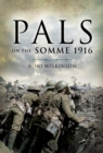 Image for Pals on the Somme 1916: Kitchener&#39;s new army battalions raised by local authorities during the Great War