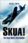 Image for Skua!: the Royal Navy&#39;s dive-bomber