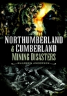 Image for Northumberland and Cumberland mining disasters