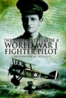 Image for The diary and letters of a World War I fighter pilot: 2nd Lieutenant Guy Mainwaring Knocker&#39;s accounts of his experiences in 1917-1918 while serving in the RFC/RAF