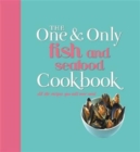 Image for The One and Only Fish and Seafood Cookbook