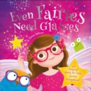 Image for Even Fairies Need Glasses