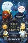 Image for A tale dark &amp; Grimm