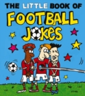 Image for The Little Book of Football Jokes