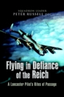 Image for Flying in defiance of the Reich: a Lancaster pilot&#39;s rites of passage