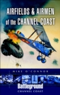 Image for Airfields and airmen [of] the Channel Coast