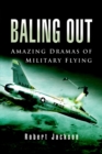 Image for Baling out: amazing dramas of military flying
