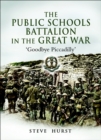 Image for The Public Schools Battalion in the Great War: a history of the 16th (Public Schools) Battalion of the Middlesex Regiment (Duke of Cambridge&#39;s Own), August 1914 to July 1916